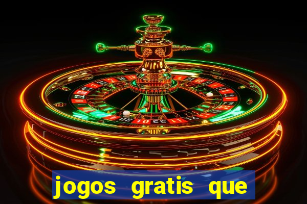 jogos gratis que realmente ganha dinheiro